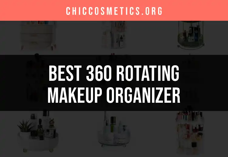 12 Stylish Ways to Use a 360 Rotating Makeup Organizer featured
