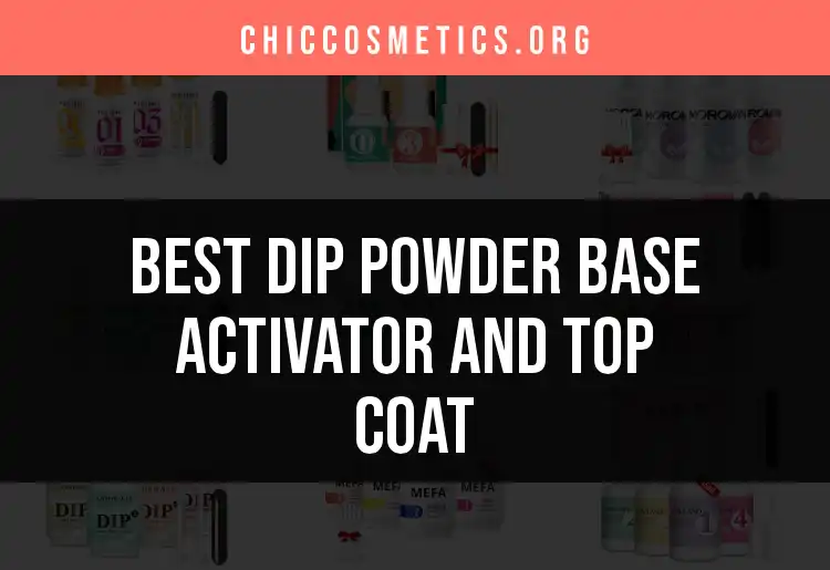 11 Essential Dip Powder Base Activator and Top Coat Picks featured