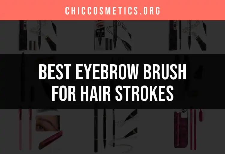 12 Best Eyebrow Brushes for Hair Strokes to Elevate Your Look featured