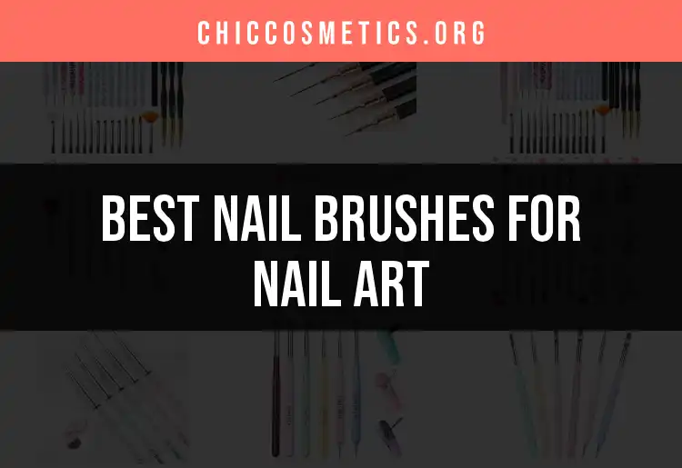 11 Nail Brushes for Nail Art: The Ultimate Guide featured