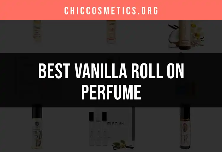 14 Vanilla Roll On Perfumes You’ll Love featured